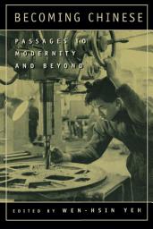 Icon image Becoming Chinese: Passages to Modernity and Beyond