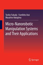 Icon image Micro-Nanorobotic Manipulation Systems and Their Applications