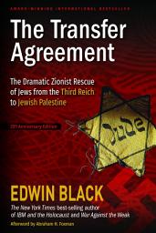 Icon image The Transfer Agreement: The Dramatic Zionist Rescue of Jews from the Third Reich to Jewish Palestine