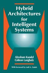 Icon image Hybrid Architectures for Intelligent Systems