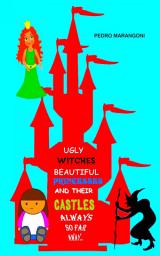 Icon image Ugly Witches, Beautiful Princesses And Their Castles Always So Far Away...