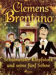 Icon image Schulmeister Klopfstock und seine fünf Söhne