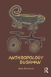 Icon image Anthropology and the Bushman