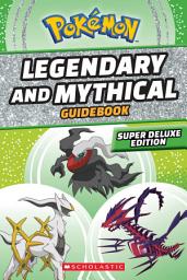 Icon image Legendary and Mythical Guidebook: Super Deluxe Edition (Pokémon)