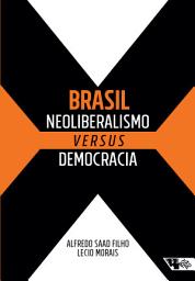 Icon image Brasil: neoliberalismo versus democracia