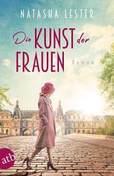 Icon image Die Kunst der Frauen: Roman, Ausgabe 2