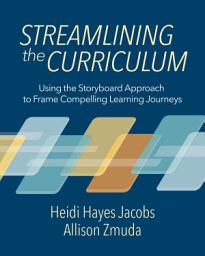 Icon image Streamlining the Curriculum: Using the Storyboard Approach to Frame Compelling Learning Journeys