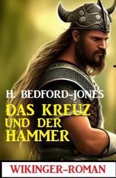 Icon image Das Kreuz und der Hammer: Wikinger-Roman