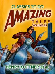 Icon image Amazing Tales Volume 45: Restored Classics to Go Edition
