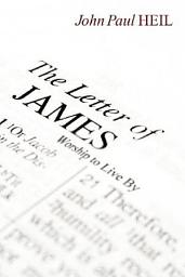 Icon image The Letter of James: Worship to Live By
