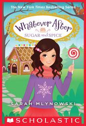 Icon image Sugar and Spice (Whatever After #10)