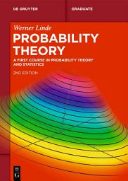 Icon image Probability Theory: A First Course in Probability Theory and Statistics, Edition 2