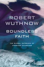 Icon image Boundless Faith: The Global Outreach of American Churches