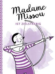 Icon image Madame Missou ist zielstrebig