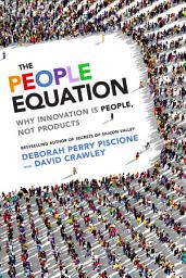 Icon image The People Equation: Why Innovation Is People, Not Products