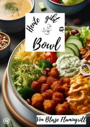 Icon image Heute gibt es - Bowl: 30 tolle Bowl Rezepte, Ausgabe 2