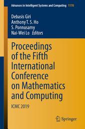 Icon image Proceedings of the Fifth International Conference on Mathematics and Computing: ICMC 2019