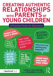 Icon image Creating Authentic Relationships with Parents of Young Children: A Practical Guide for Educators