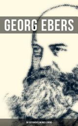 Icon image Georg Ebers: Die Geschichte meines Lebens: Memoiren des deutschen Ägyptologe und Schriftstellers