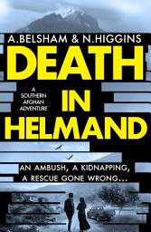 Icon image Death in Helmand: A southern Afghan adventure