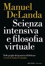 Icon image Scienza intensiva e filosofia virtuale: Nelle pieghe del pensiero di Deleuze