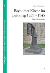 Icon image Bochumer Kirche im Luftkrieg 1939-1945: Eine Dokumentation