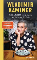 Icon image Mahlzeit! Geschichten von Europas Tischen