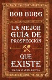 Icon image La Última Guía De Prospección Que Necesitará (The Last Prospecting Guide You'll Ever Need): Coautora Del Bestseller The Go-Giver