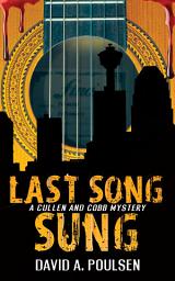 Icon image Last Song Sung: A Cullen and Cobb Mystery
