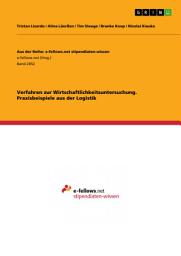 Icon image Verfahren zur Wirtschaftlichkeitsuntersuchung. Praxisbeispiele aus der Logistik