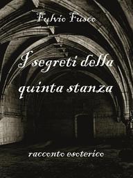 Icon image I segreti della quinta stanza