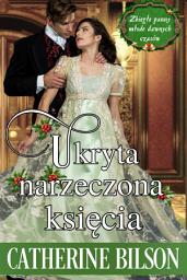 Icon image Ukryta narzeczona księcia: Świąteczny romans w stylu Regencji