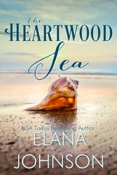 Icon image The Heartwood Sea: A Clean and Wholesome Beach Romance Series Starter