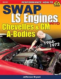 Icon image Swap LS Engines into Chevelles & GM A-Bodies: 1964-1972
