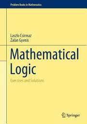 Icon image Mathematical Logic: Exercises and Solutions