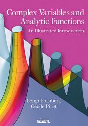Icon image Complex Variables and Analytic Functions: An Illustrated Introduction
