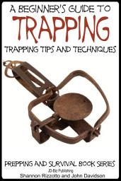 Icon image A Beginner’s Guide to Trapping - Trapping Tips and Techniques