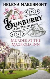 Icon image Bunburry - Murder at the Magnolia Inn: A Cosy Mystery Series