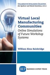 Icon image Virtual Local Manufacturing Communities: Online Simulations of Future Workshop Systems