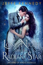 Icon image The Long Night of the Radiant Star: A Midwinter-Holiday Fantasy Romance