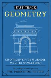 Icon image Fast Track: Geometry: Essential Review for AP, Honors, and Other Advanced Study