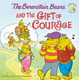 Icon image The Berenstain Bears and the Gift of Courage