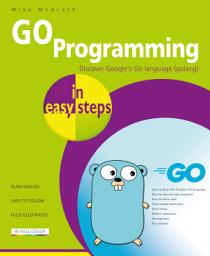 Icon image GO Programming in easy steps: Discover Google’s Go language (golang)
