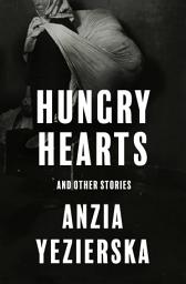 Icon image Hungry Hearts: And Other Stories