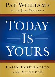 Icon image Today Is Yours: Daily Inspiration for Success