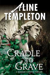 Icon image Cradle to Grave: A Marjory Fleming Thriller