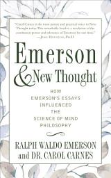 Icon image Emerson and New Thought: How Emerson's Essays Influenced the Science of Mind Philosophy