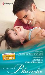 Icon image Pour le bonheur d'un père - La tentation d'une chirurgienne: T3 & T4 - Médecins en Australie