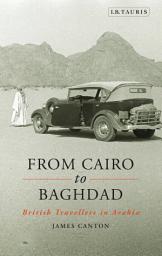 Icon image From Cairo to Baghdad: British Travellers in Arabia