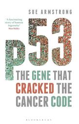 Icon image p53: The Gene that Cracked the Cancer Code